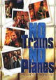 No Trains No Planes