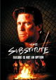 The Substitute: Failure Is Not an Option