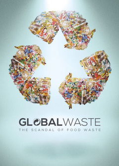 Global Gâchis, le Scandale Mondial du Gaspillage Alimentaire (2012)