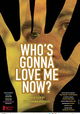 Who's Gonna Love Me Now?