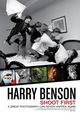 Harry Benson: Shoot First