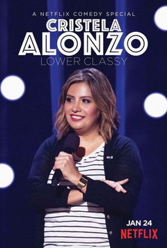 Cristela Alonzo Lower Classy (2017)