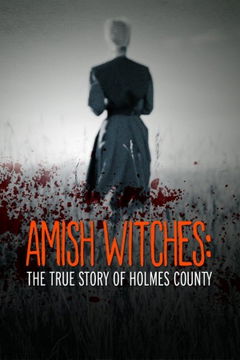 Amish Witches: The True Story of Holmes County (2017)