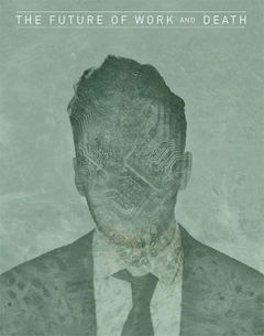 The Future of Work and Death (2017)