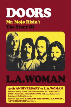 The Doors: Mr. Mojo Risin - The Story of LA Woman (2011)
