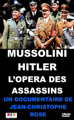 Mussolini-Hitler: L'Opéra des Assassins