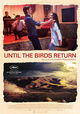 Until the Birds Return