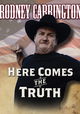 Rodney Carrington: Here Comes the Truth