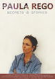 Paula Rego, Secrets & Stories