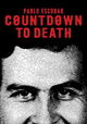 Countdown to Death: Pablo Escobar