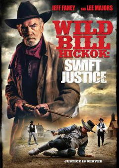 Wild Bill Hickok: Swift Justice (2016)