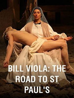 Bill Viola: The Road to St Paul's (2017)