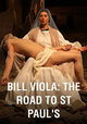 Bill Viola: The Road to St Paul's