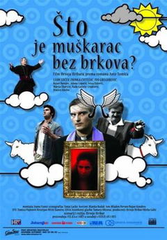 Sto Je Muskarac Bez Brkova? (2005)