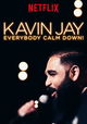 Kavin Jay: Everybody Calm Down!