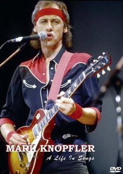 Mark Knopfler: A Life in Songs (2011)