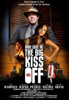 Mike Case in: The Big Kiss Off (2013)