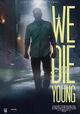 We Die Young