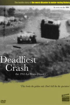 The Deadliest Crash - The 1955 Le Mans Disaster (2010)