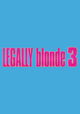 Legally Blonde 3