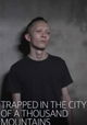 Trapped in the City of a Thousand Mountains