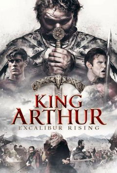 King Arthur: Excalibur Rising (2017)