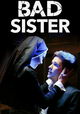 Bad Sister