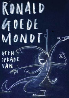 Ronald Goedemondt: Geen sprake van (2018)