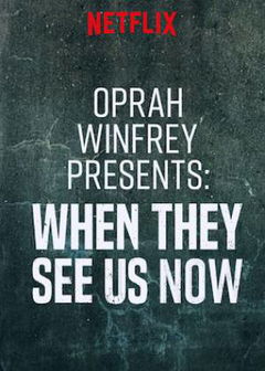 Oprah Winfrey Presents When They See Us Now (2019)