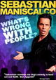 Sebastian Maniscalco: What's Wrong with People?