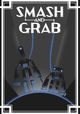 Smash and Grab