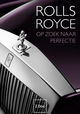 Rolls Royce, Op Zoek Naar Perfectie