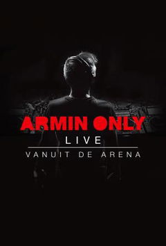 Armin Only: Live Vanuit De Arena (2017)