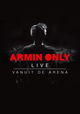 Armin Only: Live Vanuit De Arena