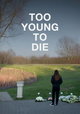Too Young to Die