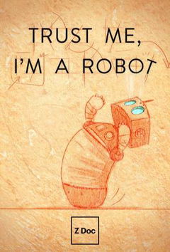 Trust Me, I am a Robot (2017)