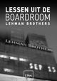 Lessen Uit De Boardroom: Lehman Brothers