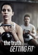 The Truth About... Getting Fit
