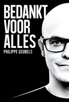 Philippe Geubels: Bedankt voor Alles (2017)
