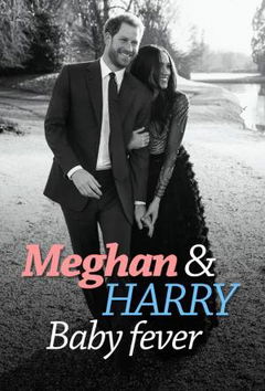 Meghan & Harry: Baby Fever (2019)
