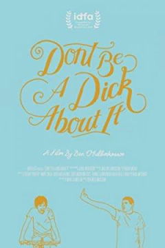 Don't Be a Dick About It (2018)