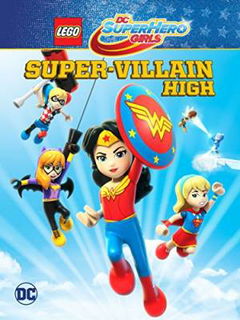 Lego DC Super Hero Girls: Super-Villain High (2018)