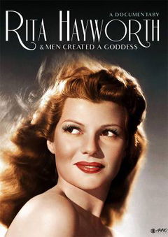 Rita Hayworth - And men created the goddess (2014)