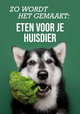Zo Wordt Het Gemaakt: Eten Voor Je Huisdier