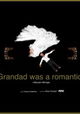 Grandad was a romantic.