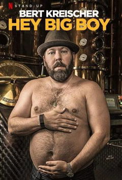 Bert Kreischer: Hey Big Boy (2020)