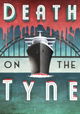 Death on the Tyne