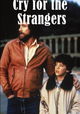 Cry for the Strangers