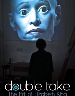 Double Take: The Art of Elizabeth King (2018)