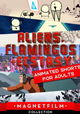 Aliens, Flamingos & Ecstasy